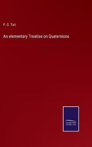 An elementary Treatise on Quaternions