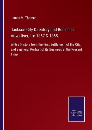 Jackson City Directory and Business Advertiser, for 1867 & 1868.