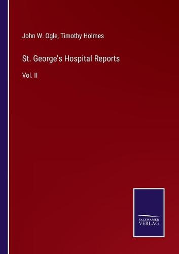 St. George's Hospital Reports