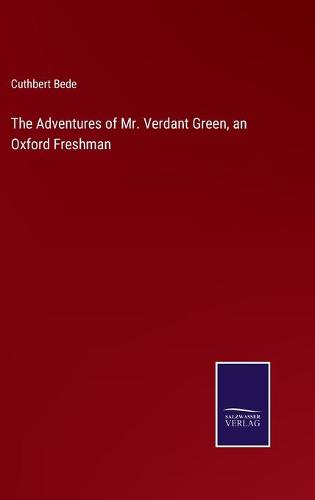 The Adventures of Mr. Verdant Green, an Oxford Freshman