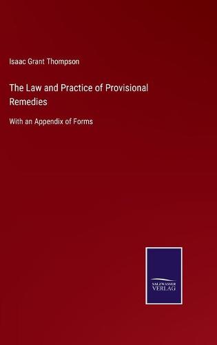 The Law and Practice of Provisional Remedies