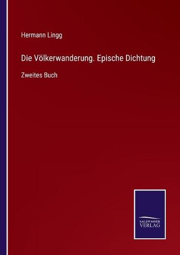Die Völkerwanderung. Epische Dichtung