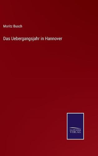 Das Uebergangsjahr in Hannover