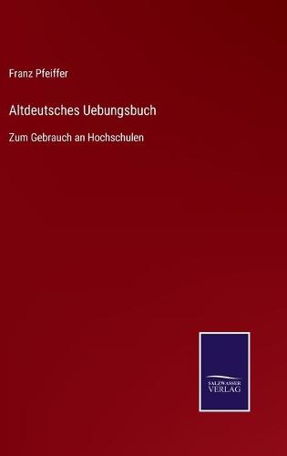 Altdeutsches Uebungsbuch