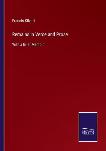 Remains in Verse and Prose