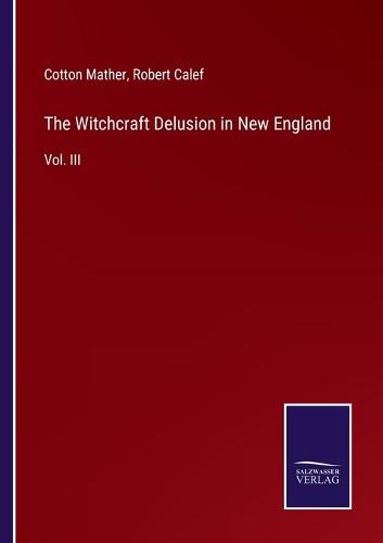 The Witchcraft Delusion in New England