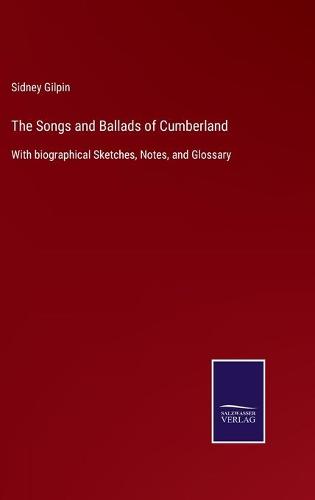 The Songs and Ballads of Cumberland