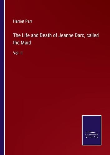 The Life and Death of Jeanne Darc, called the Maid