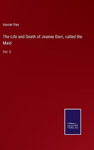 The Life and Death of Jeanne Darc, called the Maid
