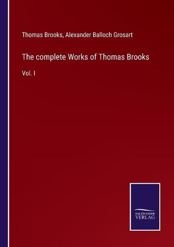 The complete Works of Thomas Brooks