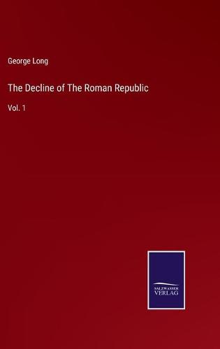 The Decline of The Roman Republic