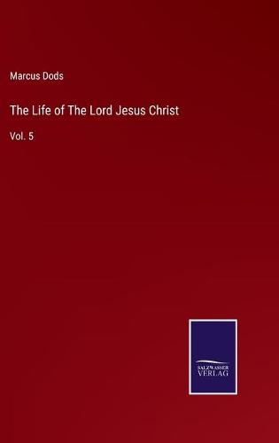 The Life of The Lord Jesus Christ