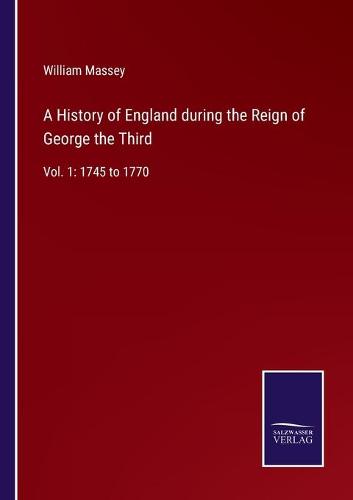 A History of England during the Reign of George the Third
