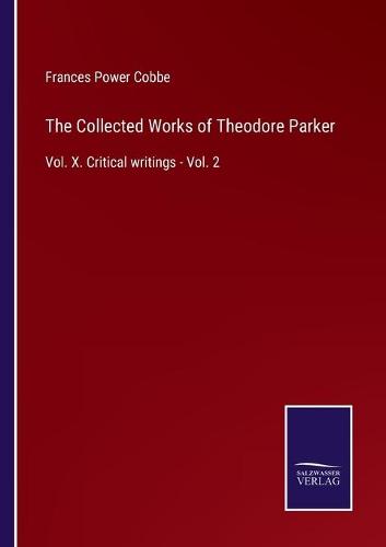 The Collected Works of Theodore Parker