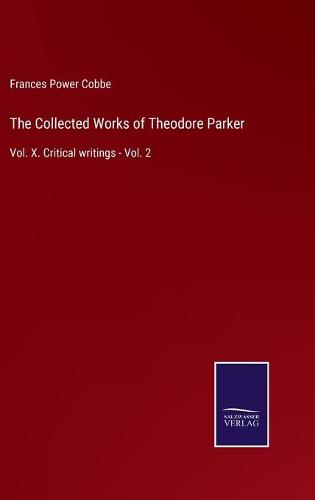 The Collected Works of Theodore Parker