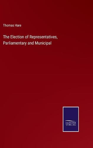 The Election of Representatives, Parliamentary and Municipal