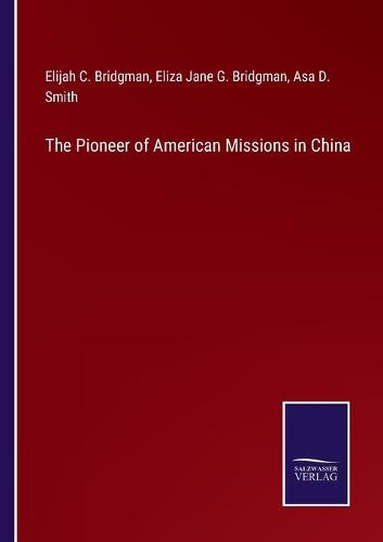 The Pioneer of American Missions in China
