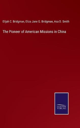 The Pioneer of American Missions in China