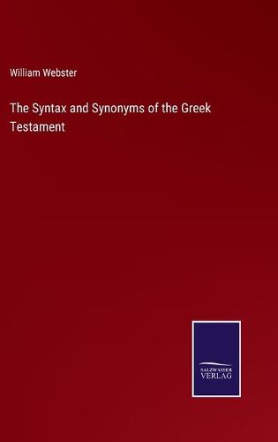 The Syntax and Synonyms of the Greek Testament