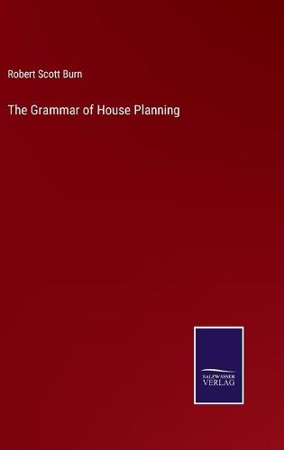 The Grammar of House Planning