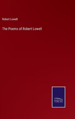 The Poems of Robert Lowell