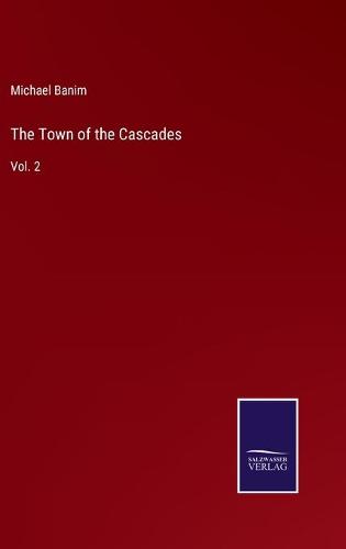 The Town of the Cascades