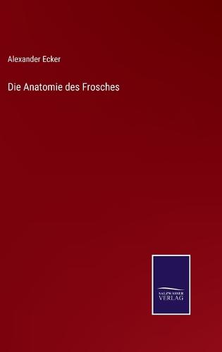 Die Anatomie des Frosches