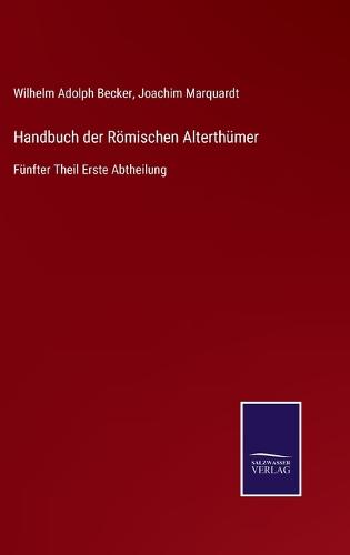 Handbuch der Römischen Alterthümer