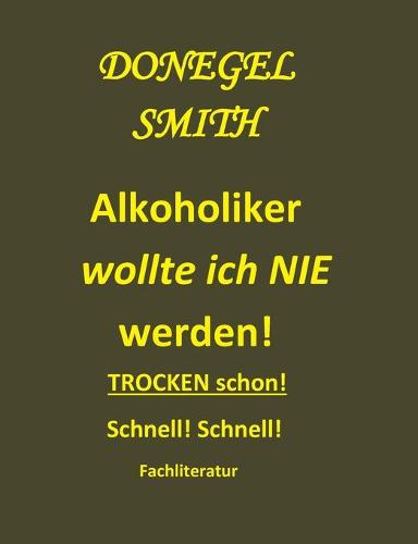 Alkoholiker wollte ich nie werden!