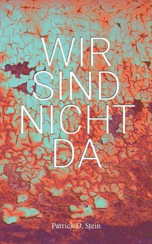 Wir sind nicht da