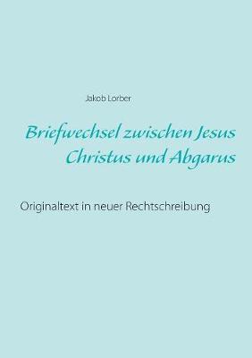 Briefwechsel zwischen Jesus Christus und Abgarus