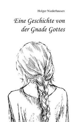 Eine Geschichte von der Gnade Gottes