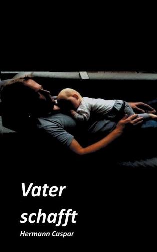 Vater schafft