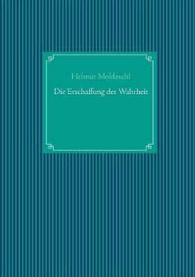 Die Erschaffung der Wahrheit