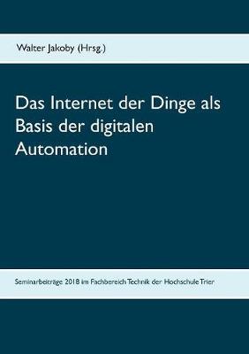 Das Internet Der Dinge ALS Basis Der Digitalen Automation