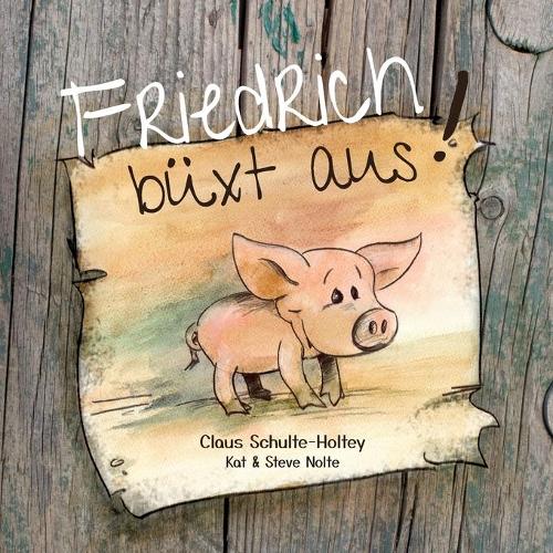 Friedrich buxt aus! (Paperback)