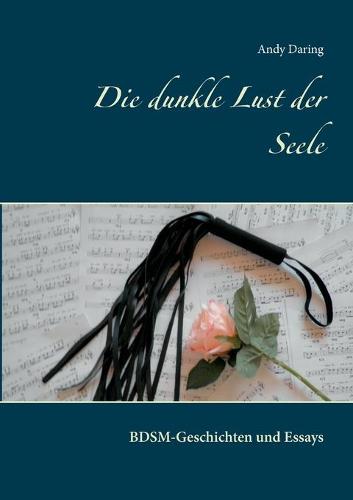 Die dunkle Lust der Seele