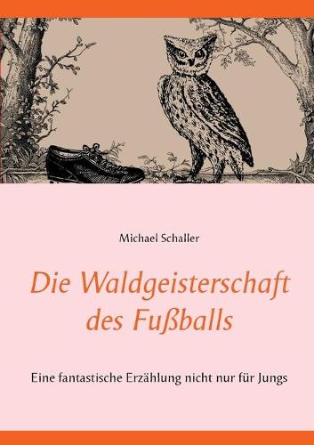 Die Waldgeisterschaft des Fußballs