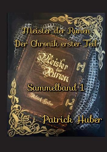 Meister der Runen - Der Chronik erster Teil