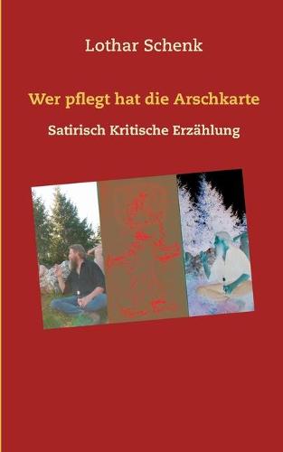 Wer pflegt hat die Arschkarte