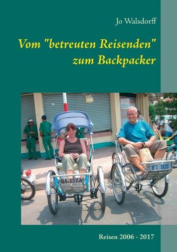 Vom "betreuten Reisenden" zum Backpacker