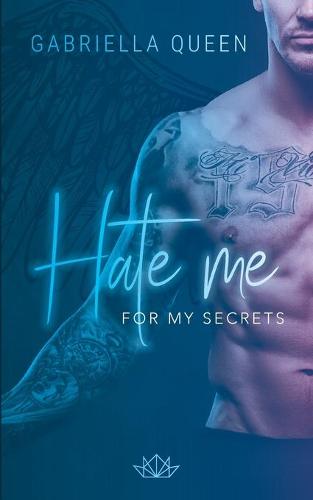 Hate me for my Secrets