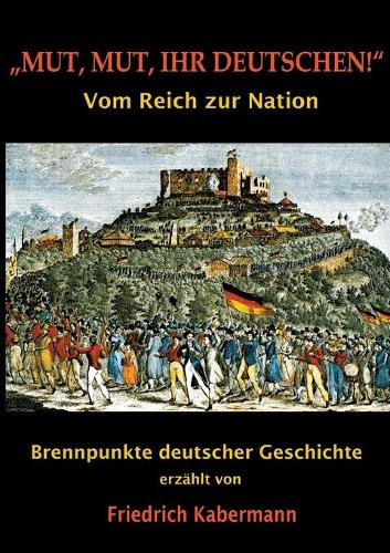 "Mut, Mut, ihr Deutschen!"