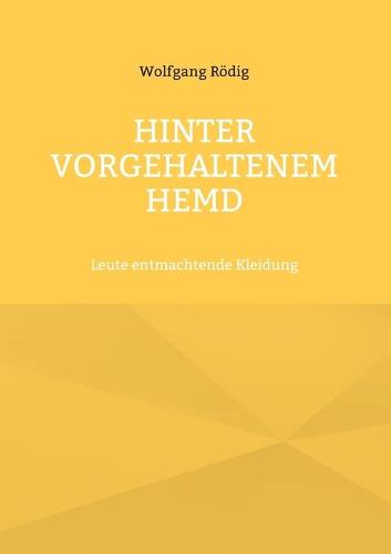 Hinter vorgehaltenem Hemd