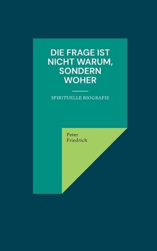 Die Frage ist nicht warum, sondern woher