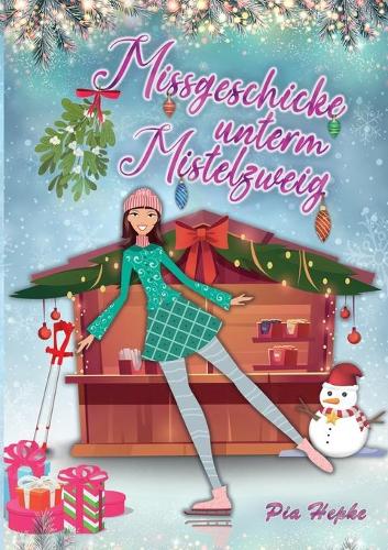 Missgeschicke unterm Mistelzweig