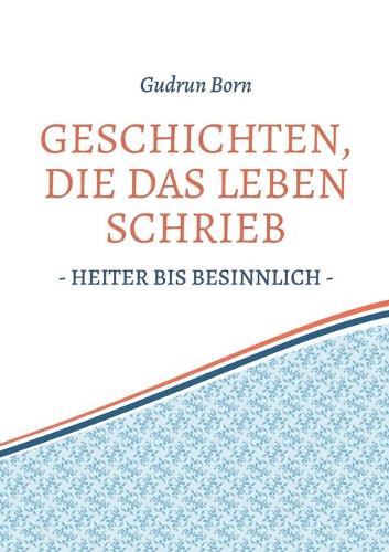 Geschichten, die das leben schrieb