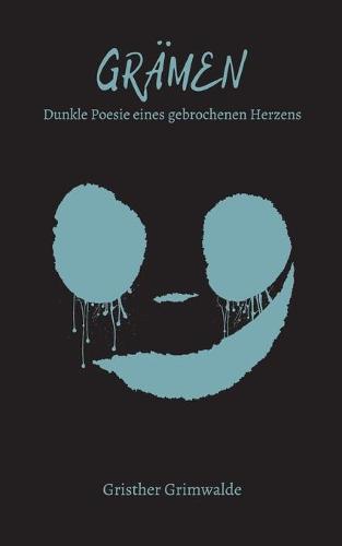 Gramen - Dunkle Poesie eines gebrochenen Herzens