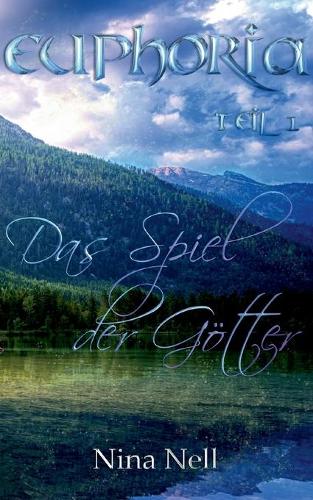 Euphoria 1 - Das Spiel der Goetter