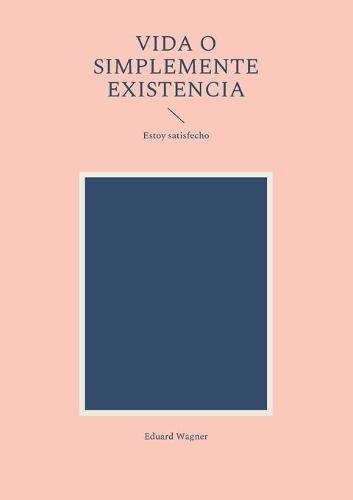 Vida o simplemente existencia